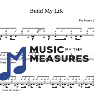 Drum Sheet Music for "Build My Life" by Pat Barrett (feat. Cory Asbury)