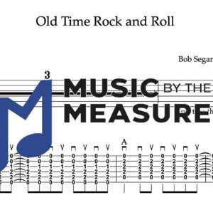 Strum Guitar Tablature for "Old Time Rock and Roll" by Bob Segar & The Silver Bullet Band