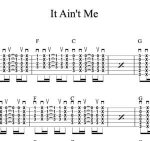 Strum Guitar Tablature for "It Ain't Me" by Selena Gomez