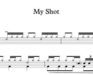 Drum Sheet Music for "My Shot" by Lin-Manuel Miranda et al