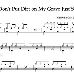 Drum Sheet Music for "Don't Put Dirt on My Grave Just Yet" by Nashville Cast